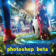 photoshop beta download crackeado